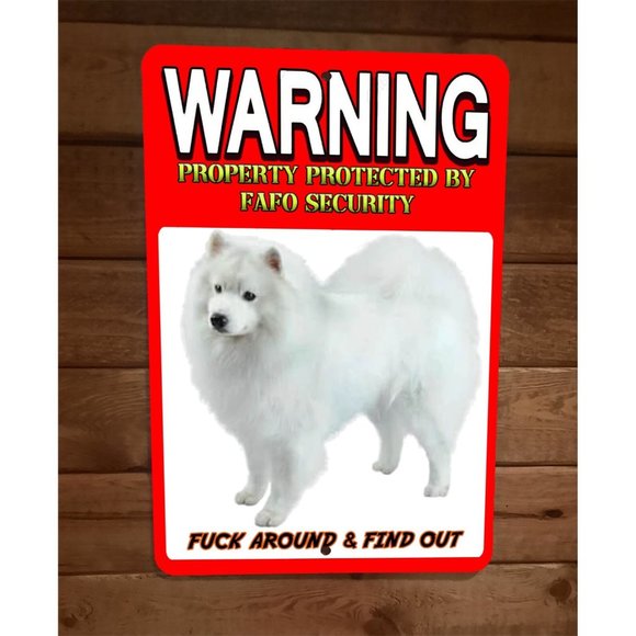 Property Protected FAFO Security American Eskimo Dog 8x12 Metal Wall Animal Sign - Picture 1 of 1
